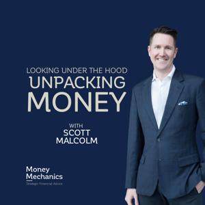 Money Mechanics with Scott Malcolm