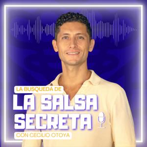 La búsqueda de la Salsa Secreta con Cecilio Otoya