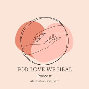 For Love We Heal Podcast