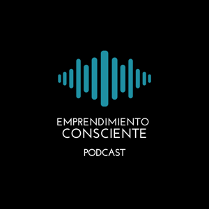 Emprendimiento Consciente Podcast