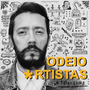 Odeio Artistas by Bruá Podcasts