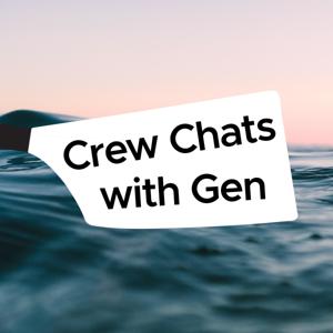 Crew Chats with Gen