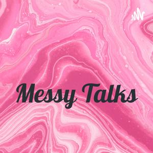 Messy Talks