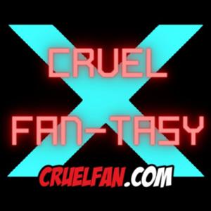 Cruel Fan-Tasy