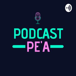 PODCAST PE'A