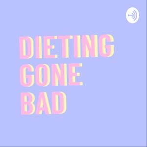 Dieting Gone Bad