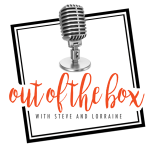 Out of the Box with Steve and Lorraine