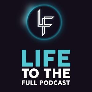 Life To The Full Podcast