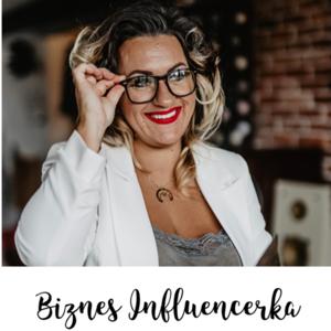 Biznes.Influencerka - Magda Teterko-Walczak