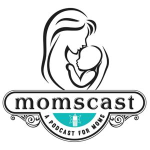 Momscast, a podcast for and about moms all over the world