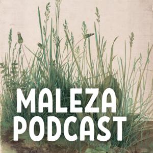 maleza podcast