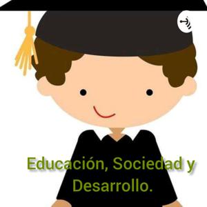 Educación, Sociedad Y Desarrollo