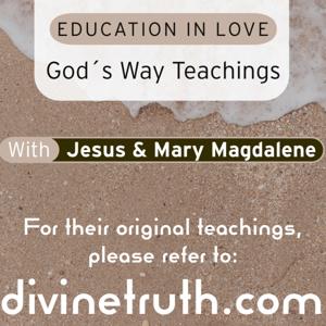 Education in Love - God´s Way Teachings