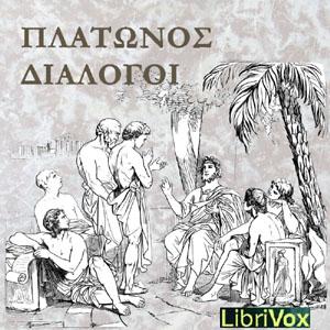 Dialogues (Διάλογοι ) by Plato (Πλάτων) (c. 428 BCE - c. 347 BCE)