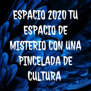 ESPACIO 2020 TU ESPACIO DE MISTERIO CON UNA PINCELADA DE CULTURA