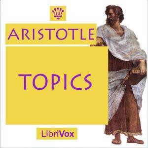 Topics by Aristotle (384 BCE - 322 BCE)