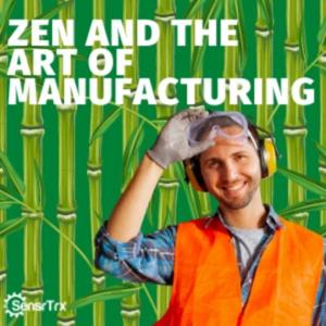 Zen and the Art of Manufacturing