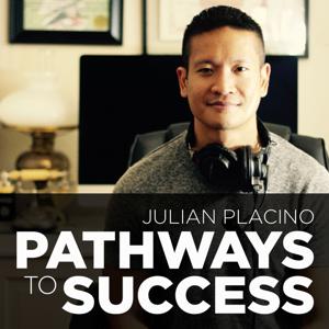 The Pathways to Success with Julian Placino