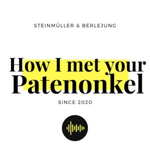 How I met your Patenonkel