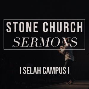 Stone Church Sermons - Selah Campus