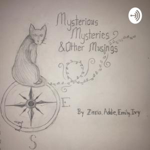 Mysterious Mysteries and Other Musings