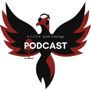 L.I.V.E. with Courage Podcast