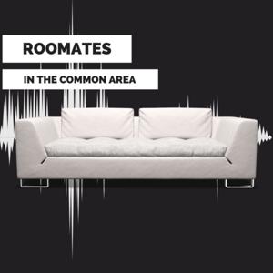 Roomates in the Common Area