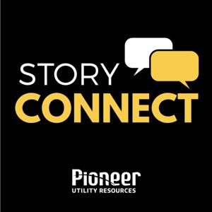 The StoryConnect Podcast by Pioneer Utility Resources