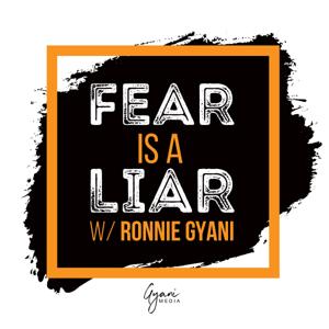 Fear is a Liar with Ronnie Gyani