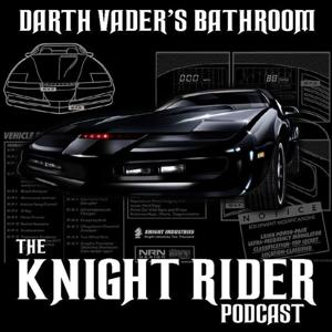 Darth Vader's Bathroom : THE Knight Rider Podcast