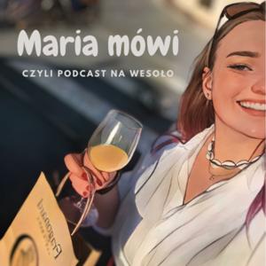 MARIA MÓWI, czyli podcast na wesoło