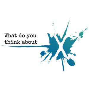 What do you think about X?