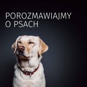 Porozmawiajmy o Psach