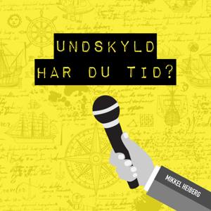 UNDSKYLD, HAR DU TID?