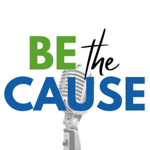 Be the Cause Podcast with Amanda Plevell, PhD