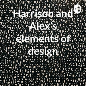 Harrison and Alex’s elements of design