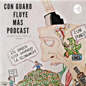 Con Guaro Fluye Más Podcast