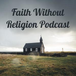 Faith Without Religion Podcast