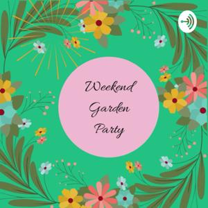 Weekend Garden Party