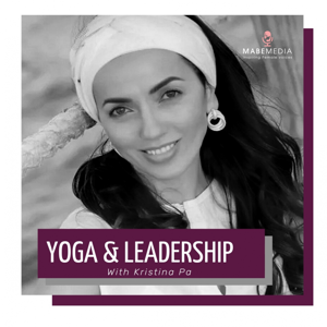 Yoga & Leadership Podcast with Kristina Pa