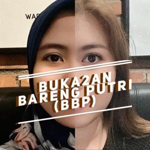 Buka2an Bareng Putri