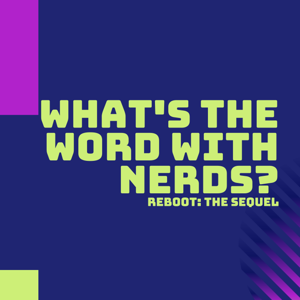 What's The Word with Nerds?