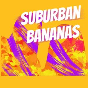 Suburban Bananas