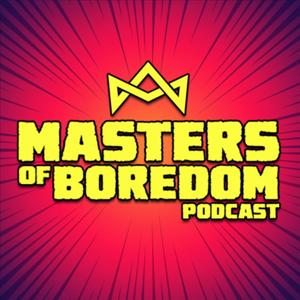 Masters of Boredom