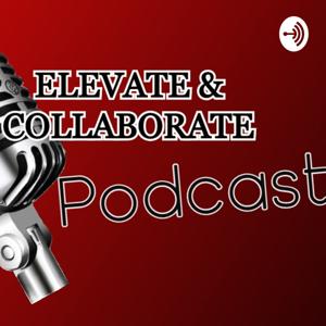 Elevate & Collaborate Podcast