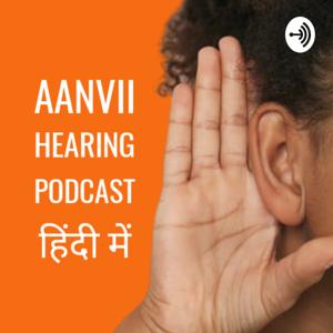 Aanvii Hearing Podcast Hindi