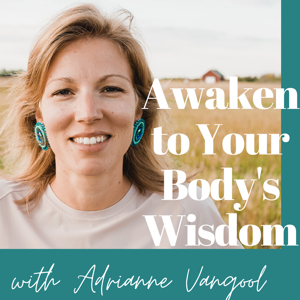 Awaken To Your Body's Wisdom