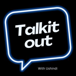 talk it out With Ushindi