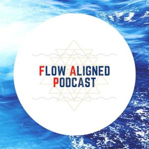 Flow Aligned Podcast