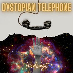 Dystopian Telephone Podcast